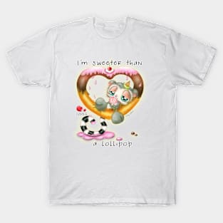 I'm sweeter than a lollipop T-Shirt